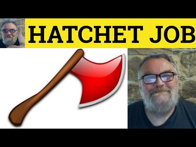 🔵 Hatchet Job Meaning - Hatchet Job Defined - Hatchet Job Idioms - Youtube