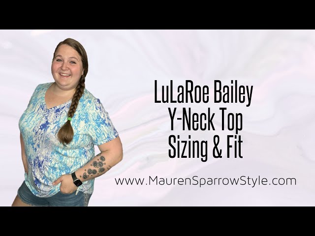 LuLaRoe Bailey Sizing Review  Fit & feel of this short-sleeve y