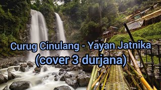 Curug Cinulang - Yayan Jatnika (cover pengamen Cirebon (3 durjana))