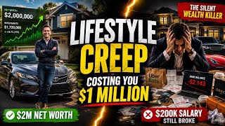 Lifestyle Creep: The $1,000,000 Mistake You're Making Every Day | Why Your Raise Isn't Making U Rich