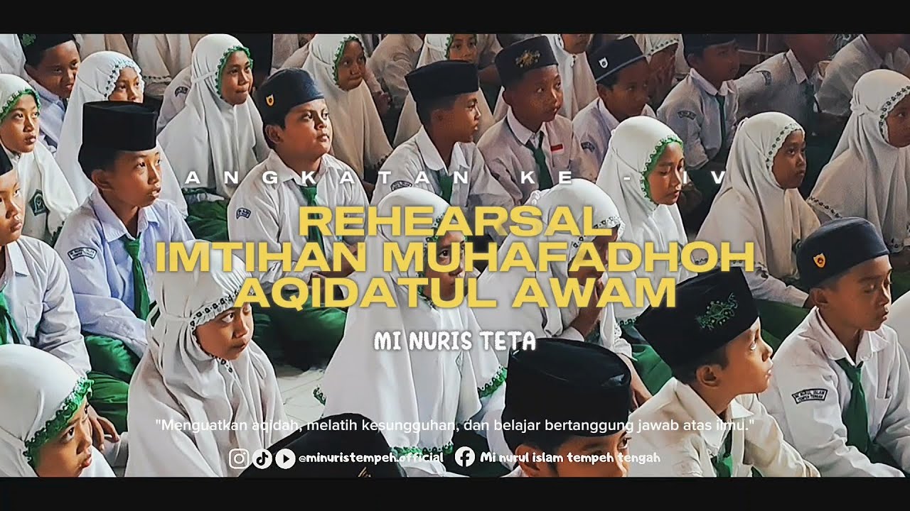 REHEARSAL IMTIHAN MUHAFADHOH AQIDATUL AWAM KE-IV || MI NURUL ISLAM TRMPEH TENGAH