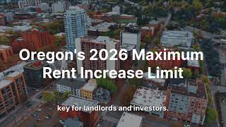 Oregon's 2026 Maximum Rent Increase Limit: Key Insights for Landlords
