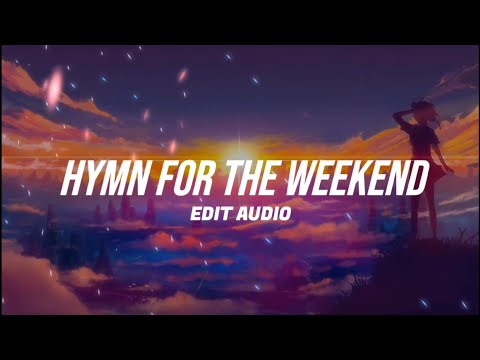 Coldplay -  Hymn for the Weekend ( edit audio )