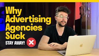 Why Advertising Agencies Suck — Stay Away From Places Like This!