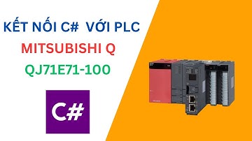 Kết nối C# với QJ71E71-100 (không sử dụng OPC, MX Component) | Tự học Plc