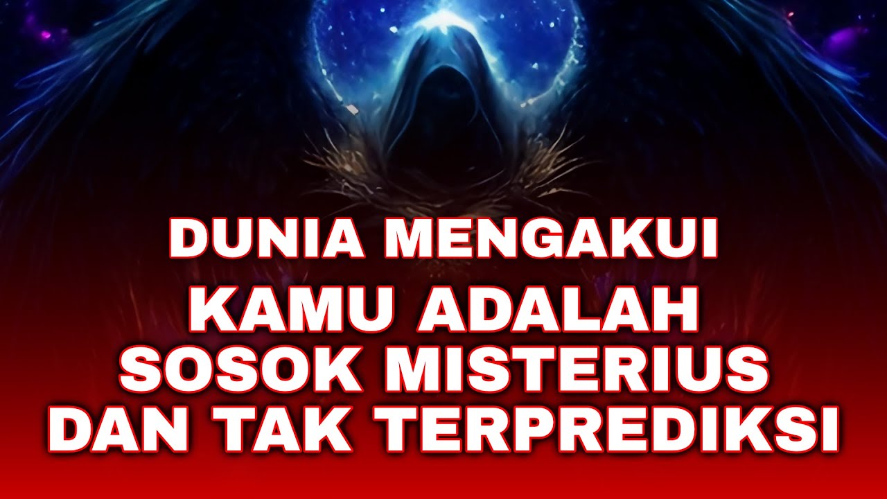 Jiwa Terpilih ✨ Dunia Mengakui Kamu adalah Sosok Misterius dan Tak Terprediksi