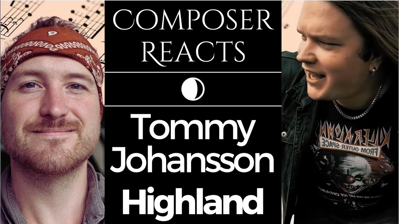 Composer Reacts to Tommy Johansson - HIGHLAND (One More Time)