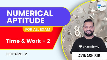 Time and Work - 2  | L 2 | Numerical Aptitude | For All  Exam | By Avinash Sir