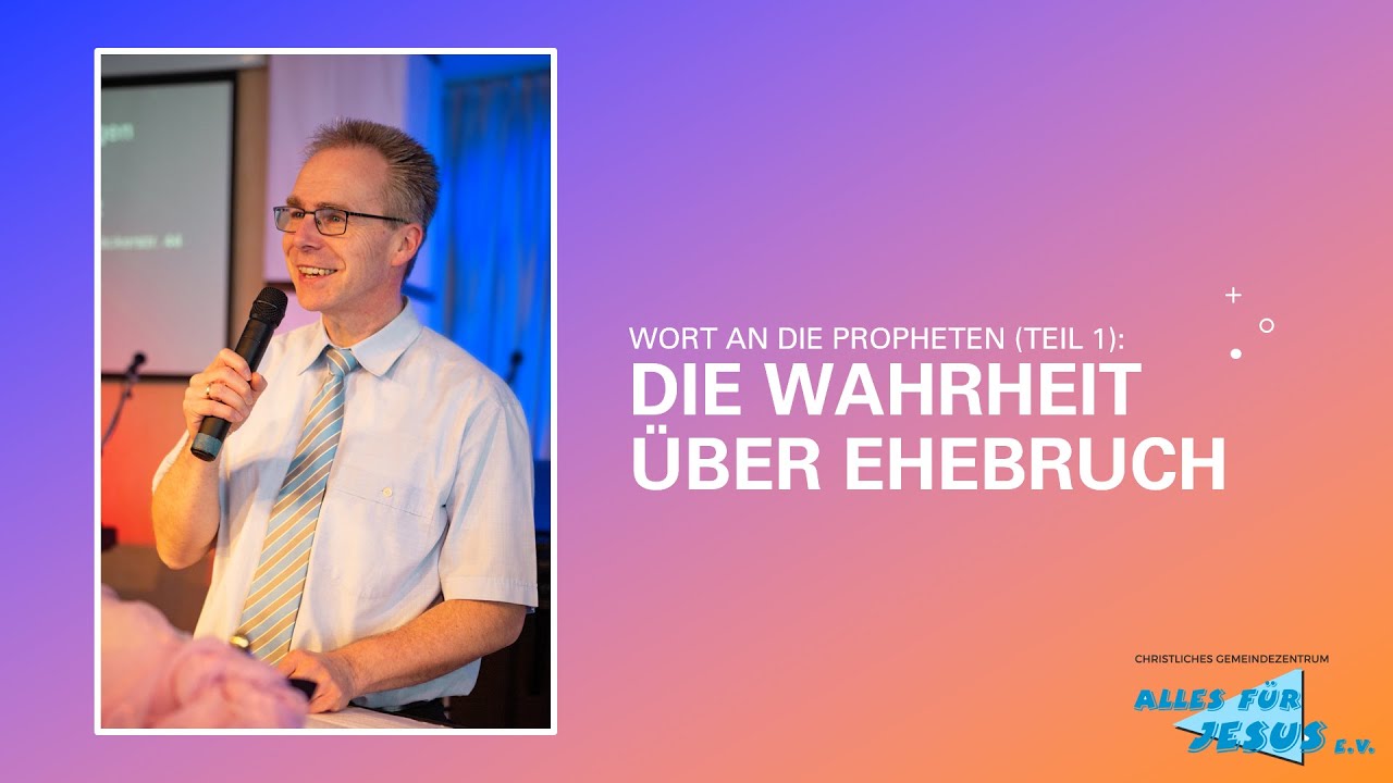 Die Wahrheit über Ehebruch | Predigt vom 21.05.2023 | Manfred Schurr