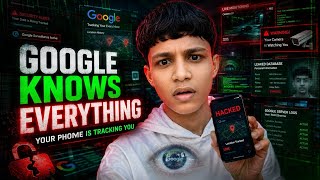 Aapka Phone SAFE Nahi Hai ⚠️ |How Google Tracks Your Every Move 😨