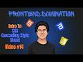 Intro to CSS - Cascading Style Sheet | Frontend Domination - Tutorial #14