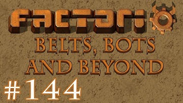 Factorio - Belts, Bots and Beyond: Part 144 The live Stream