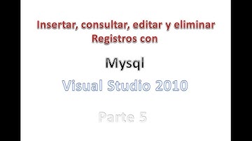 insertar, consultar, editar y eliminar registros mysql y visual studio 2010 (5-5)