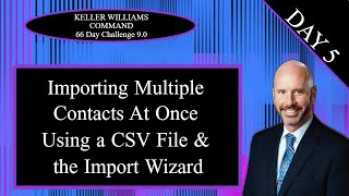Famous KW Command 66 Day Challenge 9.0 Day 5 - Importing Multiple Contacts at Once w/ the Import Wizard Net Worth