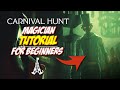 Carnival Hunt "Magician" Tutorial For BEGINNERS