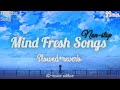 Mind fresh songs  slow and reverb  admusic editor
