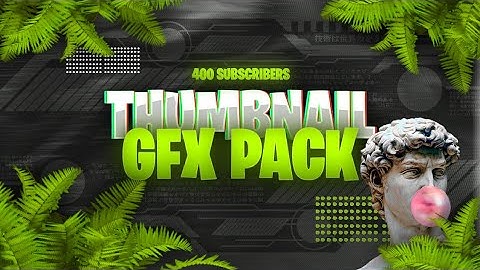 400 SUB Special Thumbnail GFX Pack for android - Free thumbnail GFX Pack (Android/PC) ⚡