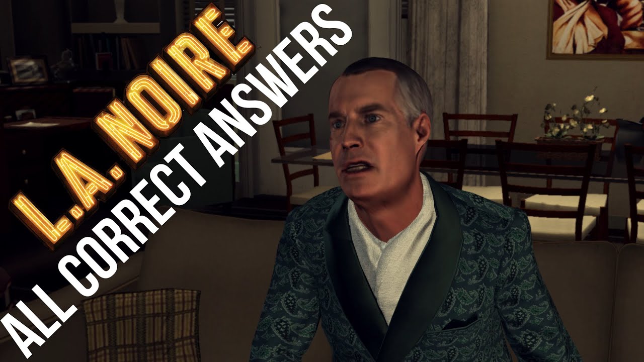 L.A. NOIRE: A POLITE INVITATION - All Correct Answers