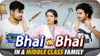 Bhai VS Bhai | In a Middle Class Family | Awanish Singh