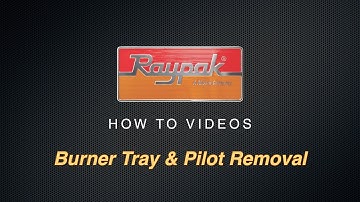 Raypak® 106/156 Burner Tray & Pilot Removal - Training Video
