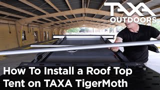 How To Install a Roof Top Tent on TAXA TigerMoth