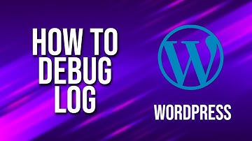 How To Write To Debug Log WordPress Tutorial