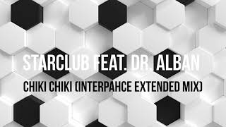 Starclub Feat. Dr. Alban - Chiki Chiki Interpahce Extended Mix