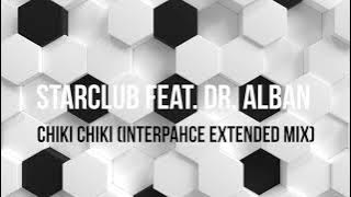 Starclub feat. Dr. Alban - Chiki Chiki (Interpahce Extended Mix)