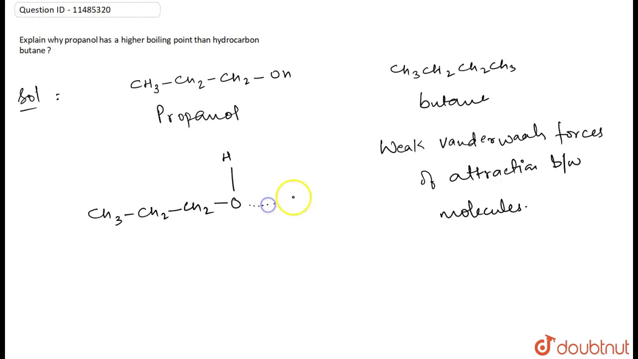 Explain Why Propanol Has A Higher Boiling Point Than Hydrocarbon Butane Youtube