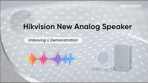 Hikvision New Analog Speaker Unboxing & Demonstration