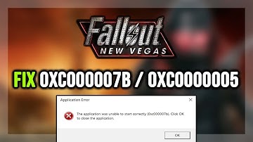 How to FIX Fallout: New Vegas 0xc000007b & 0xc0000005 Error