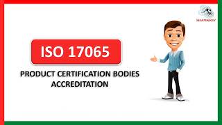 ISO 17065 | Product Certification Bodies Accreditation | What is ISO 17065 Accreditation