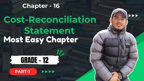 Cost‐Reconciliation Statement || Chapter 16 || NEB 3 Marks || Grade 12 Account