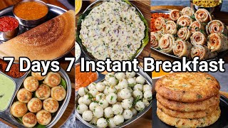 7 Days ~ 7 Instant \& Healthy Breakfast Recipes in 10 Mins | Easy Instant South Indian Breakfast Idea