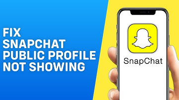 How to Fix Snapchat Public Profile Not Showing / Working