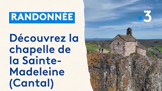 Randonnée : à la découverte de la chapelle de la Madeleine (Cantal)