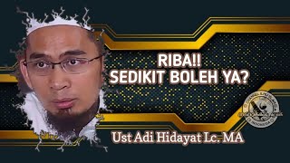 "Riba Boleh Kalau Sedikit" Ust. Adi Hidayat Lc.MA