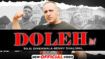 Doleh (Official Video) Raju Dinehwala Ft Benny Dhaliwal | Latest Punjabi Songs 2021 | New Songs 2021