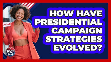 How Have Presidential Campaign Strategies Evolved? - First Time Voter Expert