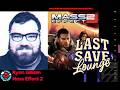 Last Save Lounge - Mass Effect 2 is Ryan Gilliam's favorite game on the Citadel
