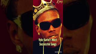 👑 Vybz Kartel's top successful songs