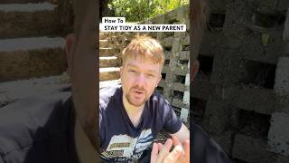 How To STAY TIDY AS A NEW PARENT
