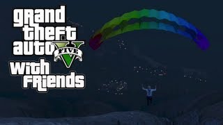GTA with Friends - I Cant Use a Parachute!