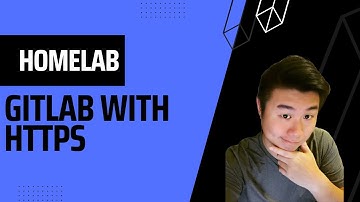 Homelab Series - Setting up Gitlab with HTTPS
