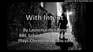 With Intent - Laurence Henderson - BBC Saturday Night Theatre
