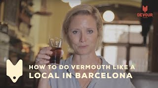How To Do Vermouth Like A Local In Barcelona Devour Barcelona
