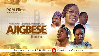 AJIGBESE (The Debtor) // PCM Films // Written & Directed by Promise Balogun