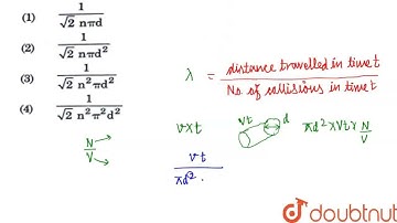The mean free path for gas with molecular diameter d and number density n can be expressed as: |...