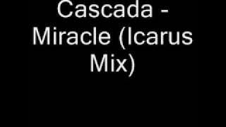 Cascada - Miracle (Icarus Mix)