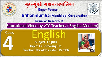 Class 4th . English  L 18  Growing Up by BMC VTC Teacher  Shraddha Satish Kambli .